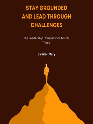 cover image of Stay Grounded and Lead Through Challenges